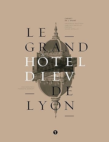 Couverture de Le Grand Hôtel-Dieu de Lyon. Carnet de l'avant