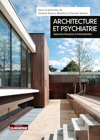 Couverture de Architecture et psychiatrie: Approches françaises et internationales