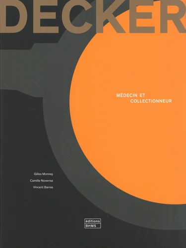 Couverture de Pierre Decker, médecin et collectionneur
