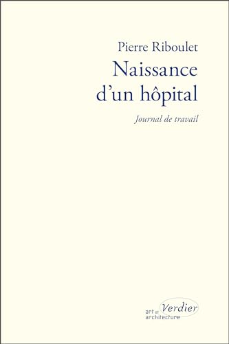 Couverture de Naissance d'un hôpital: Journal de travail