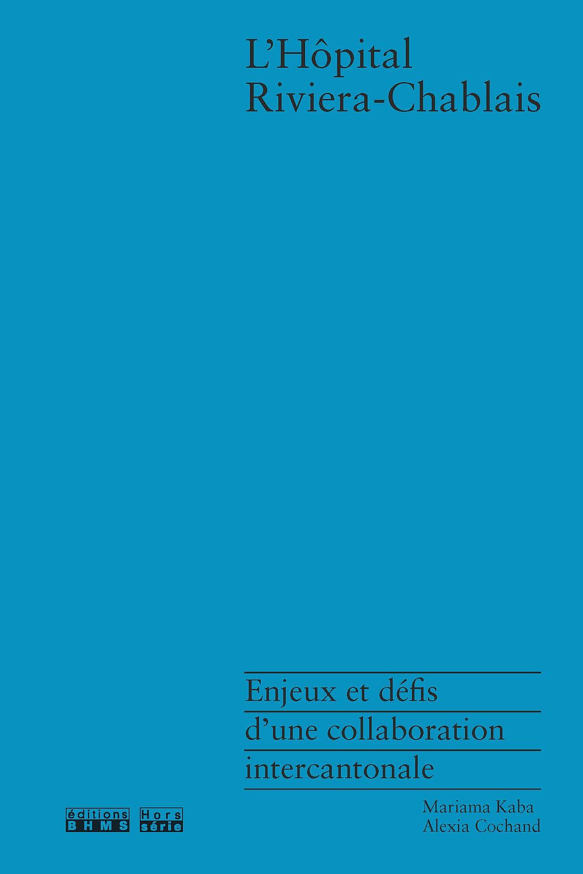 Couverture de L'Hôpital Riviera-Chablais - Enjeux et défis d'une collaboration intercantonale
